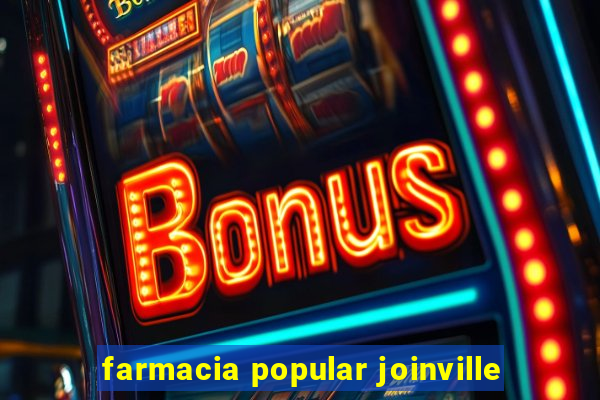 farmacia popular joinville